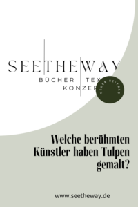 Mehr über den Artikel erfahren Welche berühmten Künstler haben Tulpen gemalt?